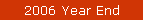 2006 Year End