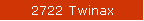 2722 Twinax