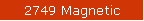 2749 Magnetic
