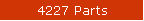 4227 Parts