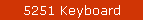 5251 Keyboard