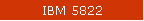 IBM 5822