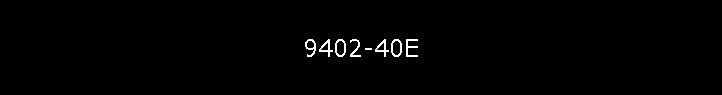 9402-40E