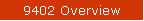 9402 Overview