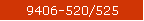9406-520/525