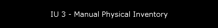 IU 3 - Manual Physical Inventory