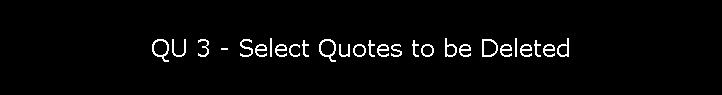 QU 3 - Select Quotes to be Deleted