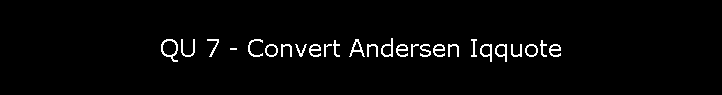 QU 7 - Convert Andersen Iqquote