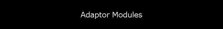 Adaptor Modules