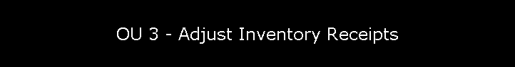 OU 3 - Adjust Inventory Receipts