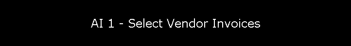 AI 1 - Select Vendor Invoices