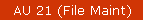 AU 21 (File Maint)