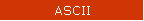 ASCII