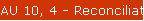 AU 10, 4 - Reconciliation Report