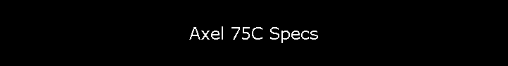Axel 75C Specs
