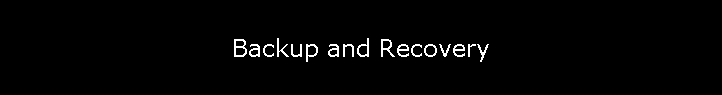 Backup and Recovery