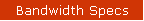 Bandwidth Specs
