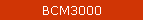 BCM3000