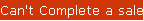 Can't Complete a sale