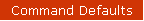 Command Defaults