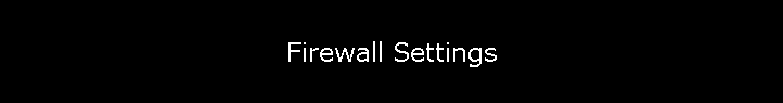Firewall Settings