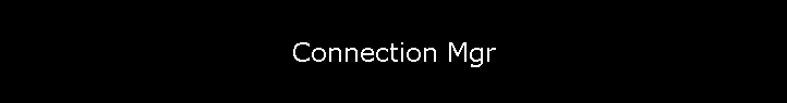 Connection Mgr