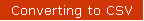 Converting to CSV