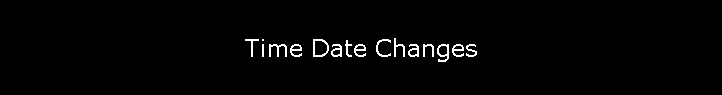 Time Date Changes