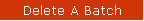 Delete A Batch