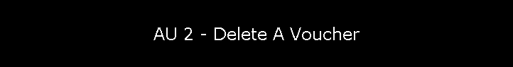 AU 2 - Delete A Voucher