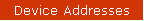 Device Addresses