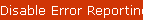 Disable Error Reporting