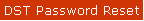 DST Password Reset