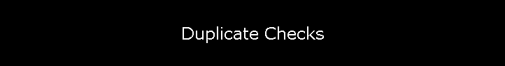 Duplicate Checks