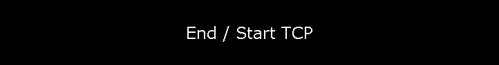 End / Start TCP