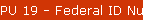 PU 19 - Federal ID Numbers