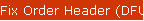 Fix Order Header (DFU)