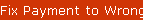 Fix Payment to Wrong Account