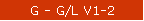 G - G/L V1-2