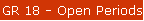 GR 18 - Open Periods