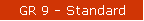 GR 9 - Standard