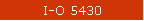 I-O 5430