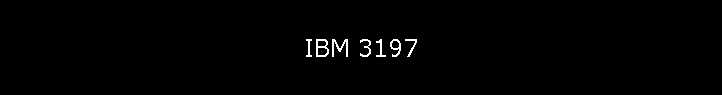IBM 3197