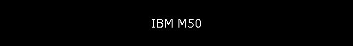 IBM M50