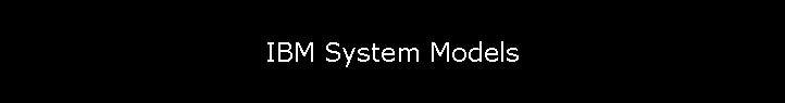 IBM System Models