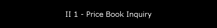 II 1 - Price Book Inquiry