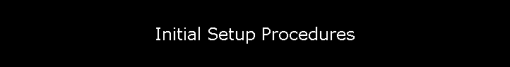 Initial Setup Procedures