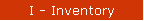I - Inventory