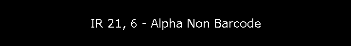 IR 21, 6 - Alpha Non Barcode