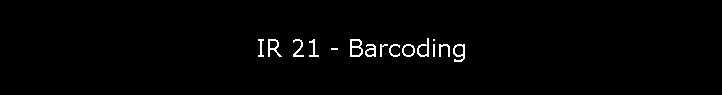 IR 21 - Barcoding